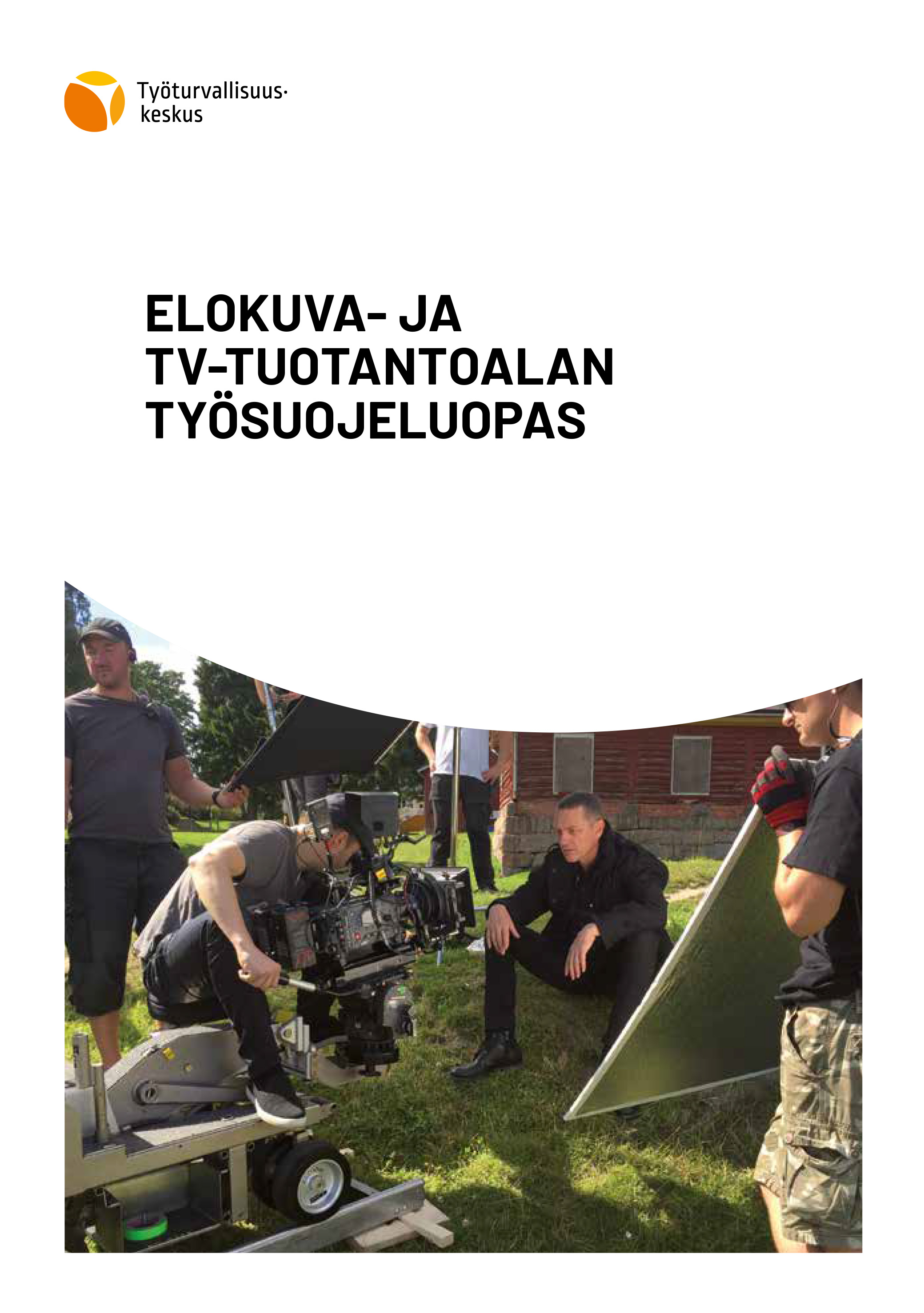 Elokuva- ja tv-tuotantoalan työsuojeluopas - Työturvallisuuskeskus